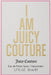 Juicy Couture I Am Juicy Couture Eau De Parfum 50ml - Fragrance at MyPerfumeShop by Juicy Couture